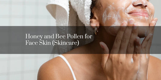 Honey and Bee Pollen for Face Skin (Skincare)