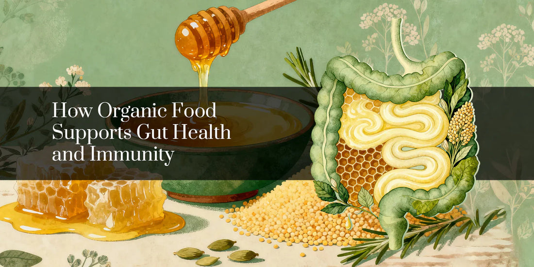 How Organic Food Supports Gut Health and Immunity