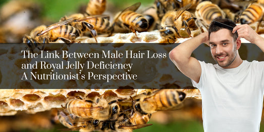 The Link Between Male Hair Loss and Royal Jelly Deficiency: A Nutritionist’s Perspective
