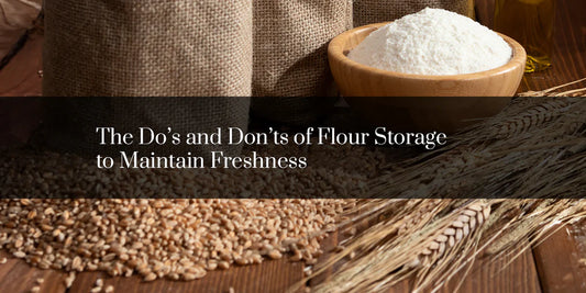 The Do’s and Don’ts of Flour Storage to Maintain Freshness
