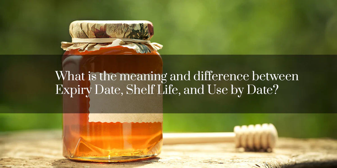 What is the meaning and difference between Expiry Date, Shelf Life, and Use by Date?